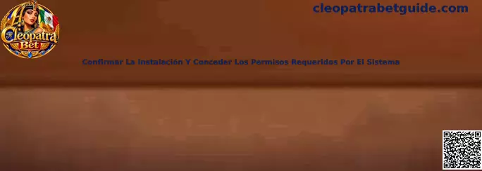 Guía de Cleopatra Bet para confirmar la instalación y revisar permisos requeridos por el sistema