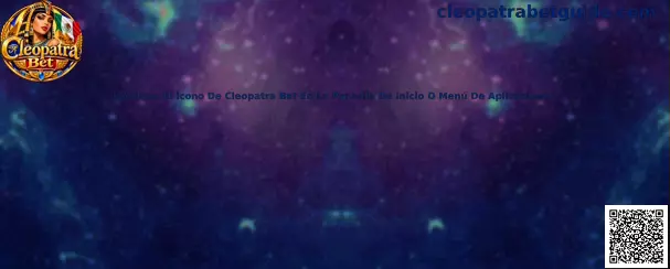 Guía para localizar el ícono de Cleopatra Bet en la pantalla de inicio o menú de aplicaciones