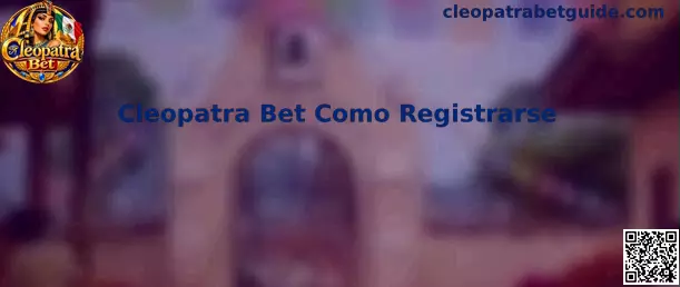 Referencia visual del proceso para registrarse en Cleopatra Bet
