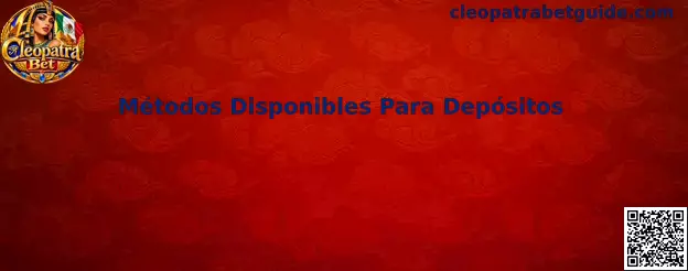 Guía sobre métodos disponibles para depósitos en Cleopatra Bet México