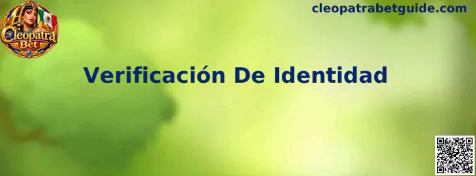 Guía de Verificación De Identidad para una cuenta de Cleopatra Bet