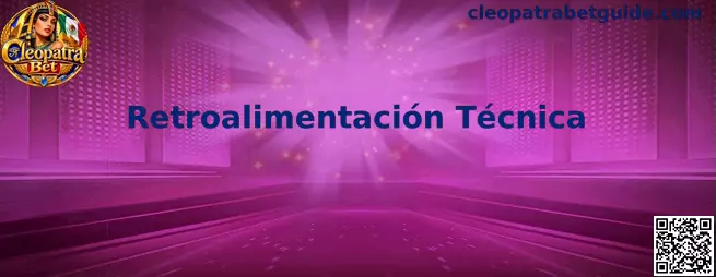 Retroalimentación Técnica en Cleopatra Bet