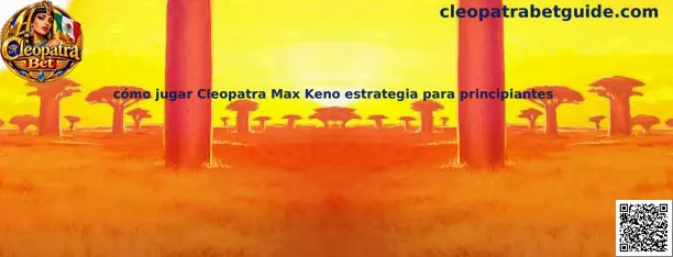 Guía visual para comprender cómo jugar Cleopatra Max Keno para principiantes
