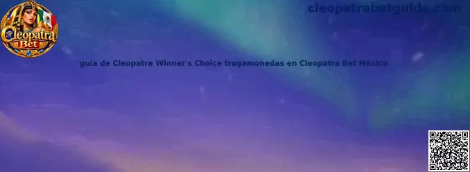 Guía visual de Cleopatra Winner's Choice tragamonedas en Cleopatra Bet México