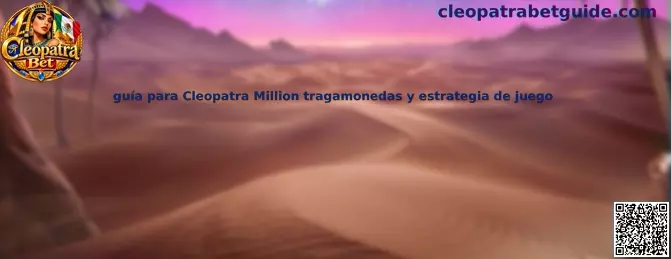 Imagen ilustrativa de la guía de Cleopatra Million, símbolos de tragamonedas y recomendaciones para jugar responsablemente