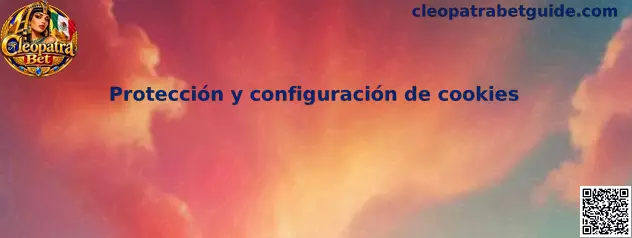 Protección y configuración de cookies en Cleopatra Bet