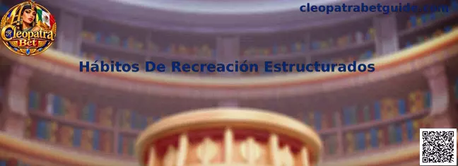 Guía de Hábitos De Recreación Estructurados para organizar el tiempo de entretenimiento digital